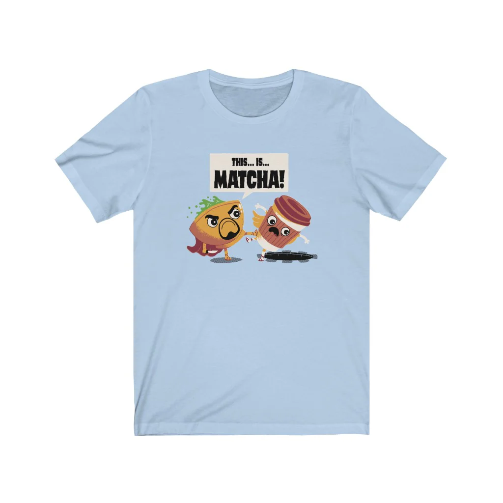 This... is.... MATCHA!!